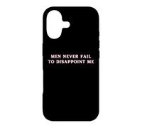 Carcasa para iPhone 17 Los Hombres Nunca fallan en decepcionarme Funny Y2K Hot Girl Feminista