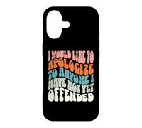 Carcasa para iPhone 17 Me gustaría disculparme con Cualquiera Que aún no Haya ofendido