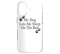 Carcasa para iPhone 17 Mi Perro me Deja Dormir en la Cama Camiseta de Regalo para