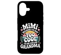 Carcasa para iPhone 17 Mimi Because I'm Way Too Cool to Be Called Grandma Groovy