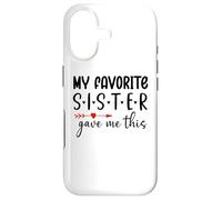 Carcasa para iPhone 17 My Favorite Sister Give Me This My Favorite Sister Bought Me