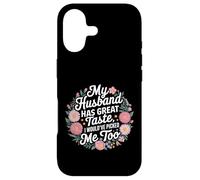 Carcasa para iPhone 17 My Husband Has Great Taste I Would've Picked Me Too -