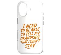 Carcasa para iPhone 17 Necesito Poder decirle a mis Nietos Que no me quedé