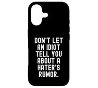 Carcasa para iPhone 17 no Dejes Que un Idiota te Diga sobre un Rumor de Haters
