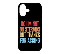Carcasa para iPhone 17 No I'm Not On Steroids But Thanks For Asking