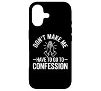 Carcasa para iPhone 17 No me Hagas Tener Que IR a la confesión ~ Catholics Faith