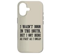 Carcasa para iPhone 17 No nací en el Sur, Pero llegué aquí lo más rápido Que pude