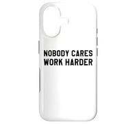 Carcasa para iPhone 17 Nobody Cares Work Harder Work Hard Nobody Cares Work Harder