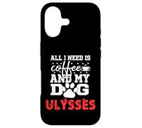 Carcasa para iPhone 17 Nombre del Perro Ulysses Todo lo Que Necesita es café Mi Perro Llamado Ulises