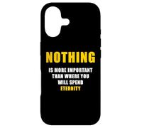 Carcasa para iPhone 17 Nothing is More Important Than Where You Will Spend Eternity