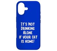 Carcasa para iPhone 17 Novedad Divertida con Texto en inglés It's Not Drinking Alone if Your Cat is Home