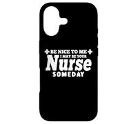 Carcasa para iPhone 17 Nurse Funny: sé Amable Conmigo, Puede Que algún día Sea tu Enfermera