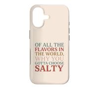 Carcasa para iPhone 17 of All The Flavors in The World, Why You Gotta Choose Salty?