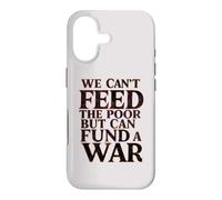 Carcasa para iPhone 17 Paz contra la Guerra No Podemos Alimentar a los pobres, Pero Podemos financiar una Guerra