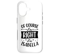 Carcasa para iPhone 17 por Supuesto Que Tengo razón, Soy Isabella Nombre Personalizado