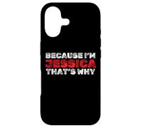 Carcasa para iPhone 17 Porque Soy Jessica, por eso Nombre Divertido sarcástico