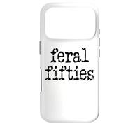 Carcasa para iPhone 17 Pro 50 and Feral Fifties Women Fifty and Feral In My Fifties Era