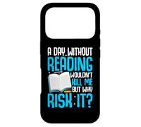 Carcasa para iPhone 17 Pro A Day Without Reading Wouldn't Kill Me But Why Risk It?