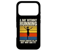 Carcasa para iPhone 17 Pro A Day Without Running Probably Wouldn't Kill Me But Why Ask