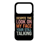 Carcasa para iPhone 17 Pro A Pesar de la Mirada en mi Cara, todavía estás Hablando Gracioso