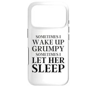 Carcasa para iPhone 17 Pro A Veces me Despierto gruñón A Veces la dejo Dormir Gracioso