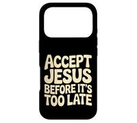 Carcasa para iPhone 17 Pro Accept Jesus Before It's Too Late Fe Salvación |-