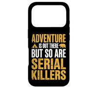Carcasa para iPhone 17 Pro Adventure Is out There But So Are Serial Killers Caminante