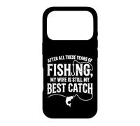 Carcasa para iPhone 17 Pro After All These Years of Fishing My Wife Is My Best Catch