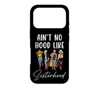 Carcasa para iPhone 17 Pro Ain't No Hood Like Sisterhood Women Besties Squad