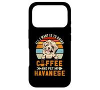 Carcasa para iPhone 17 Pro All I Want Is To Drink Coffee and Pet My Dog Havanese Puppy