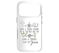 Carcasa para iPhone 17 Pro All Need I is Little Coffee & a Whole Lot of Jesus Faith God