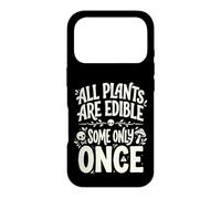 Carcasa para iPhone 17 Pro All Plants Are Edible Some Only Once Funny Nature Humor
