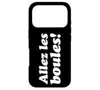 Carcasa para iPhone 17 Pro ¡Allez Les Boules! Dichos de Petanca para los Jugadores de