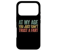 Carcasa para iPhone 17 Pro At My Age You Just Can't Trust A Fart