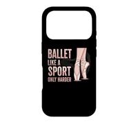Carcasa para iPhone 17 Pro Ballet Like A Sport Only Harder Dancer Ballerina Dance