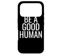 Carcasa para iPhone 17 Pro Be A Good Human