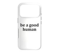 Carcasa para iPhone 17 Pro Be a Good Human,Kindness,Be a Nice Human,Raise Kind Humans