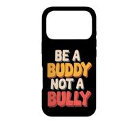 Carcasa para iPhone 17 Pro Be Buddy Not Bully End Bullying Unity Day Anti Bullying