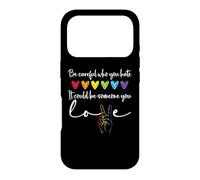 Carcasa para iPhone 17 Pro Be Careful Who You Hate It Could Be Someone You Love Pride
