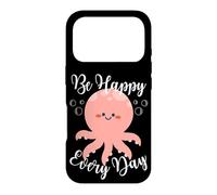 Carcasa para iPhone 17 Pro Be Happy Every Day - Cita Motivacional con diseño de Pulpo