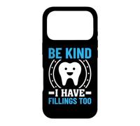 Carcasa para iPhone 17 Pro Be Kind I Have Fillings Too