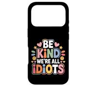 Carcasa para iPhone 17 Pro Be Kind We're All Idiots Self-Awareness Reminder -