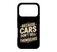 Carcasa para iPhone 17 Pro Because Cars Don't Sell Themselves Vendedor de Autos