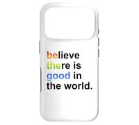 Carcasa para iPhone 17 Pro Believe There's Good in The World Sign,Be Good in The World
