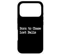 Carcasa para iPhone 17 Pro Born to Chase Lost Balls - Ropa Divertida con Citas de Golf