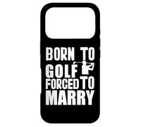 Carcasa para iPhone 17 Pro Born to Play Golf Forced Marry Juego Golf Jugadores Golf