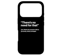 Carcasa para iPhone 17 Pro British Translation: There's No Need For That