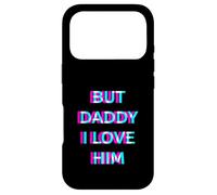 Carcasa para iPhone 17 Pro But Daddy I Love Him 2000s Aesthetic Dirty Adult Humor