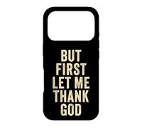 Carcasa para iPhone 17 Pro But First... Let Me Thank God - Christian Faith Reminder