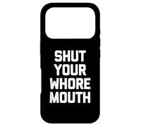 Carcasa para iPhone 17 Pro Camiseta con Texto en inglés Shut Your Whore Mouse